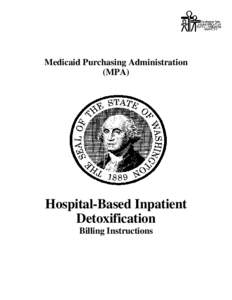 Medicaid Purchasing Administration (MPA) Hospital-Based Inpatient Detoxification Billing Instructions