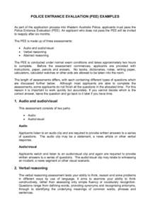 POLICE ENTRANCE EVALUATION (PEE) EXAMPLES As part of the application process into Western Australia Police, applicants must pass the Police Entrance Evaluation (PEE). An applicant who does not pass the PEE will be invite