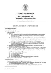 LEGISLATIVE COUNCIL NOTICE PAPER No. 189 Wednesday, 3 September 2014 The President takes the Chair at 9.30 a.m.  GENERAL BUSINESS TO TAKE PRECEDENCE