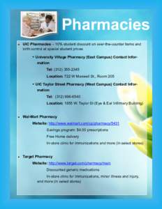 Pharmacies  UIC Pharmacies – 10% student discount on over-the-counter items and birth control at special student prices