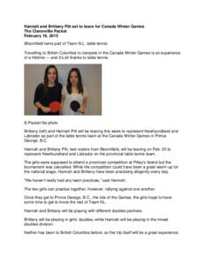 Hannah and Brittany Pitt set to leave for Canada Winter Games The Clarenville Packet February 19, 2015 Bloomfield twins part of Team N.L. table tennis Travelling to British Columbia to compete in the Canada Winter Games 