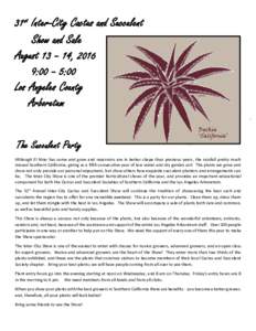 31st Inter-City Cactus and Succulent Show and Sale August 13 – 14, 2016 9:00 – 5:00 Los Angeles County Arboretum