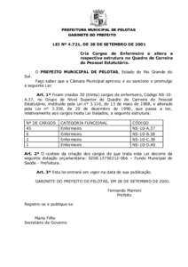 PREFEITURA MUNICIPAL DE PELOTAS GABINETE DO PREFEITO LEI Nº 4.721, DE 28 DE SETEMBRO DE 2001 Cria Cargos de Enfermeiro e altera a respectiva estrutura no Quadro de Carreira