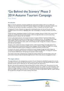‘Go Behind the Scenery’ Phase[removed]Autumn Tourism Campaign Fact Sheet Introduction Phase 3 of Tourism Tasmania’s innovative Go Behind the Scenery brand campaign, which runs in Sydney and Melbourne from 2 February