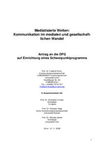 Mediatisierte Welten: Kommunikation im medialen und gesellschaftlichen Wandel Antrag an die DFG auf Einrichtung eines Schwerpunktprogramms