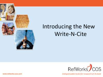 Introducing the New Write-N-Cite www.refworks-cos.com  Indispensable tools for research at its best