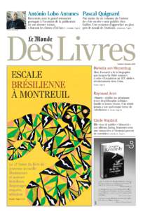 António Lobo Antunes Pascal Quignard Rencontre avec le grand romancier portugais à l’occasion de la publication de son dernier roman, « Bonsoir les choses d’ici-bas ». Entretien. Page 12.