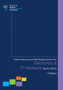 Human Resource and Skill Requirements in the Electronics and IT Hardware Industry  Study on mapping of human resource skill gaps in  