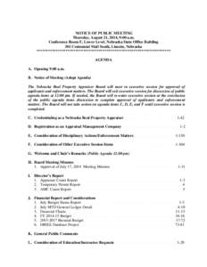 NOTICE OF PUBLIC MEETING Thursday, August 21, 2014, 9:00 a.m. Conference Room F, Lower Level, Nebraska State Office Building 301 Centennial Mall South, Lincoln, Nebraska **************************************************