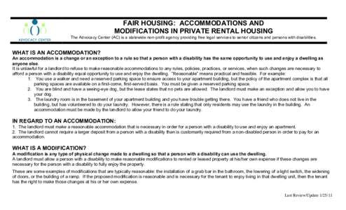 FAIR HOUSING: ACCOMMODATIONS AND MODIFICATIONS IN PRIVATE RENTAL HOUSING The Advocacy Center (AC) is a statewide non-profit agency providing free legal services to senior citizens and persons with disabilities. WHAT IS A