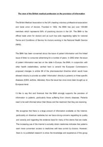 The view of the British medical profession on the provision of information  The British Medical Association is the UK’s leading voluntary professional association and trade union of doctors. Founded in 1832, the BMA ha