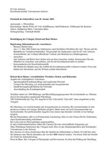 IG Velo Schweiz Koordinationsstelle Velostationen Schweiz Protokoll des Infotreffens vom 30. Januar 2002 Anwesende: s. Präsenzliste Entschuldigt: Martin Wälti, IG Velo Schaffhausen, Stadt Delémont, Tiefbauamt des Kant