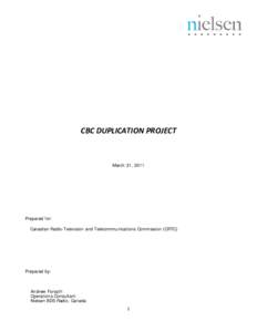 CBC DUPLICATION PROJECT  March 31, 2011 Prepared for: Canadian Radio-Television and Telecommunications Commission (CRTC)