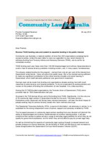 Premier Campbell Newman PO Box[removed]CITY EAST QLD[removed]removed]  30 July 2012