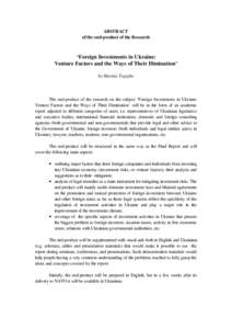 ABSTRACT of the end-product of the Research ‘Foreign Investments in Ukraine: Venture Factors and the Ways of Their Diminution’ by Marina Tegipko