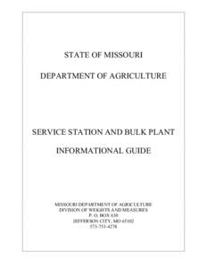 STATE OF MISSOURI DEPARTMENT OF AGRICULTURE SERVICE STATION AND BULK PLANT INFORMATIONAL GUIDE