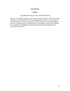 SECTION III Results Geographic Information Systems (GIS) Demographics Results of demographic mapping of each county are discussed below. Maps that describe population, per capita income, percent of unemployment, percent 
