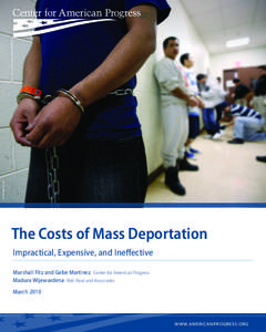 AP PHOTO/BRIAN KERSEY  The Costs of Mass Deportation Impractical, Expensive, and Ineffective Marshall Fitz and Gebe Martinez Center for American Progress Madura Wijewardena Rob Paral and Associates