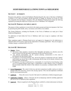 SUDIVISION REGULATIONS TOWN OF SHELBURNE SECTION I AUTHORITY Pursuant to the authority vested in the Shelburne Planning Board by the voters of the Town of Shelburne on March 9, 1971 and in accordance with the provisions 