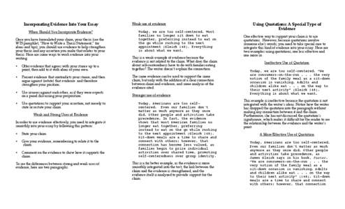 Incorporating Evidence Into Your Essay When Should You Incorporate Evidence? Once you have formulated your claim, your thesis (see the WTS pamphlet, “How to Write a Thesis Statement,” for ideas and tips), you should 