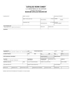 CATALOG WORK SHEET U. S. DEPARTMENT OF THE INTERIOR NATIONAL PARK SERVICE MUSEUM CATALOG RECORD-NR