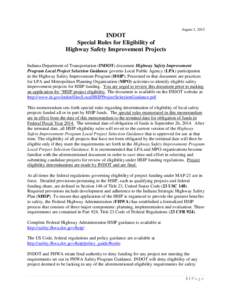 August 1, 2013  INDOT Special Rules for Eligibility of Highway Safety Improvement Projects Indiana Department of Transportation (INDOT) document Highway Safety Improvement