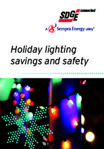 Holiday lighting savings and safety ••••••••••••••••••••••••••••••••••••••••••••••••••••••  Decorate with light