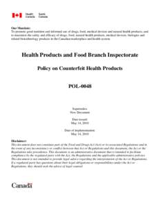 Our Mandate: To promote good nutrition and informed use of drugs, food, medical devices and natural health products, and to maximize the safety and efficacy of drugs, food, natural health products, medical devices, biolo