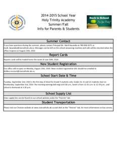 [removed]School Year Holy Trinity Academy Summer/Fall Info for Parents & Students Summer Contact If you have questions during the summer, please contact Principal Mr. Mark Basaraba at[removed]or