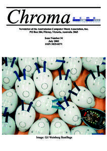 Chroma  Newsletter of the Australasian Computer Music Association, Inc. PO Box 284, Fitzroy, Victoria, Australia 3065 Issue Number 34 July 2003