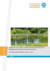 Application of the Australian Guidelines for Water Recycling Phase 2 Managed Aquifer Recharge to Perry Lakes Example Elise Bekele, Bradley Patterson, Anthony J. Smith June 2011