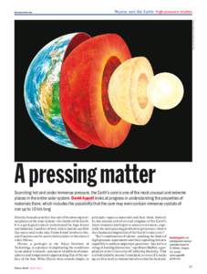 Physics and the Earth: High-pressure studies Gary Hincks/Science Photo Library physicsworld.com  A pressing matter