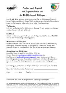 Ausflug nach Tripsdrill vom Jugendrotkreuz und der DLRG-Jugend Böblingen Am 19. Juli 2014 steht uns ein ereignisreicher Tag im Erlebnispark Tripsdrill bevor. Mitkommen können alle ab 10 Jahren, die gerne Achterbahn fah