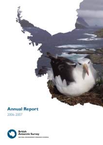 Annual Report[removed] Above and cover: Black-browed albatrosses nesting on Bird Island, South Georgia, are carefully monitored by British Antarctic Survey scientists.  Our vision