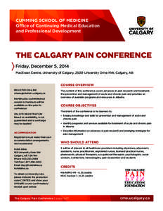 CUMMING SCHOOL OF MEDICINE Office of Continuing Medical Education and Professional Development THE CALGARY PAIN CONFERENCE Friday, December 5, 2014