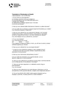 TranslationTranslation of Declaration of Health (“Hälsodeklaration”, form TSTRK1002) 1. Do you have any visual disorders?