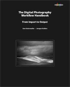 The Digital Photography Workflow Handbook. From Import to Output