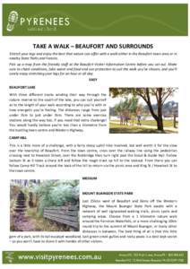 TAKE A WALK – BEAUFORT AND SURROUNDS Stretch your legs and enjoy the best that nature can offer with a walk either in the Beaufort town area or in nearby State Parks and Forests. Pick up a map from the friendly staff a