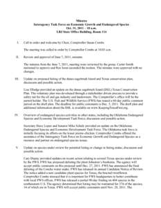 Minutes Interagency Task Force on Economic Growth and Endangered Species Oct. 31, 2011 – 10 a.m. LBJ State Office Building, Room 114 I.