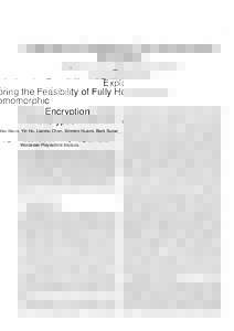 1  Exploring the Feasibility of Fully Homomorphic Encryption Wei Wang, Yin Hu, Lianmu Chen, Xinming Huang, Berk Sunar Worcester Polytechnic Institute