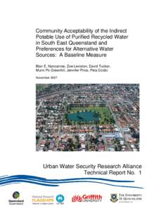 Community Acceptability of the Indirect Potable Use of Purified Recycled Water in South East Queensland and Preferences for Alternative Water Sources: A Baseline Measure Blair E. Nancarrow, Zoe Leviston, David Tucker,