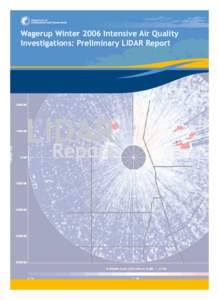 Wagerup Winter 2006 Intensive Air Quality Investigations: Preliminary LIDAR Report LIDAR Report