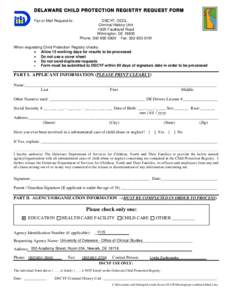 DELAWARE CHILD PROTECTION REGISTRY REQUEST FORM Fax or Mail Request to: DSCYF, OCCL Criminal History Unit 1825 Faulkland Road