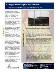 BrightArrow Digital Voice Dialer ® Interview with Franklin County Schools, 2011 In 2009, Franklin County Schools in north-central North