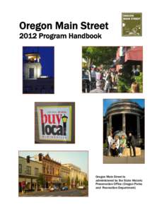 Oregon Main Street 2012 Program Handbook Oregon Main Street is administered by the State Historic Preservation Office (Oregon Parks