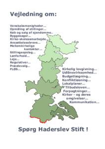 Vejledning om: Venskabsmenigheder... Opmåling af stillinger... Køb og salg af ejendomme.. Byggesager... Kirke-skolesamarbejde...