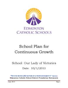 School Plan for Continuous Growth School: Our Lady of Victories Date: [removed] “This is the day the LORD has made; let us rejoice and be glad in it.”