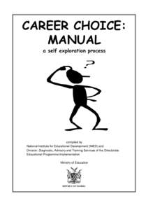 CAREER CHOICE: MANUAL a self exploration process compiled by National Institute for Educational Development (NIED) and