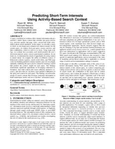 Predicting Short-Term Interests Using Activity-Based Search Context Ryen W. White Paul N. Bennett