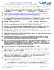 CHECKLIST OF INSTALLING OR CONVERTING EQUIPMENT TO DISPENSE E85/INTERMEDIATE ETHANOL BLENDS   Notify your licensed installer, the state underground storage tank program, and Weights & Measures Division